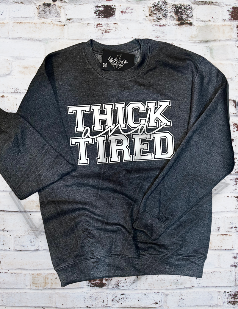 thick and tired